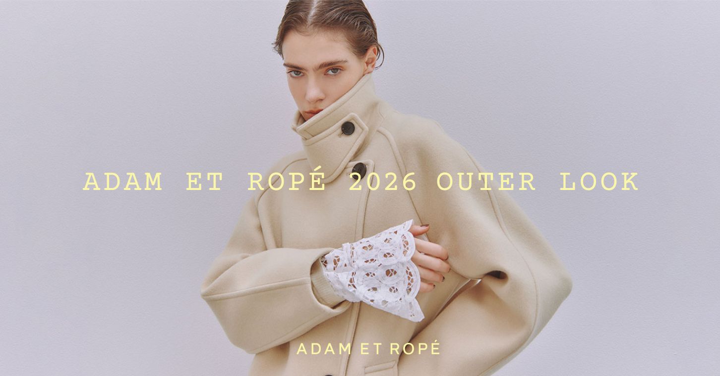 2026 OUTER LOOK | ADAM ET ROPÉ アダム エ ロペ 公式サイト